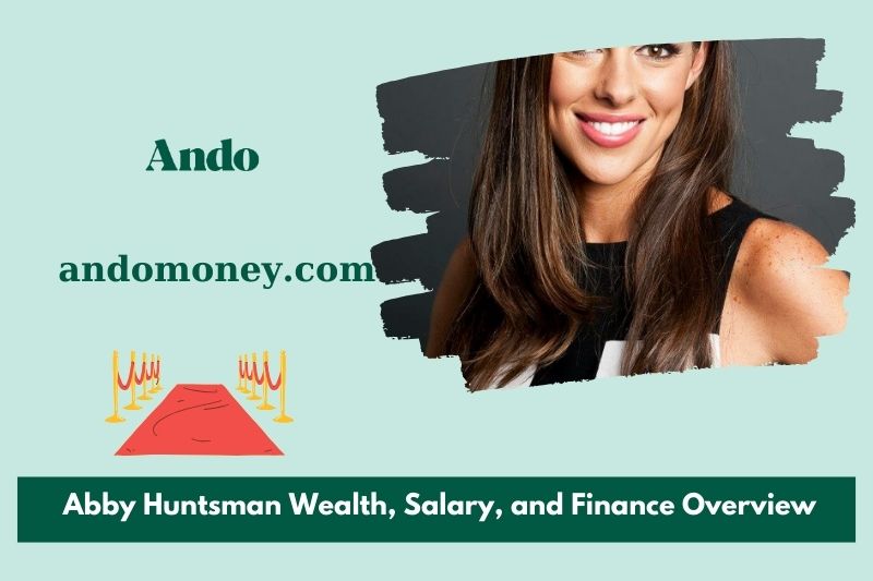 Abby Huntsman wealth, salary and financial overview