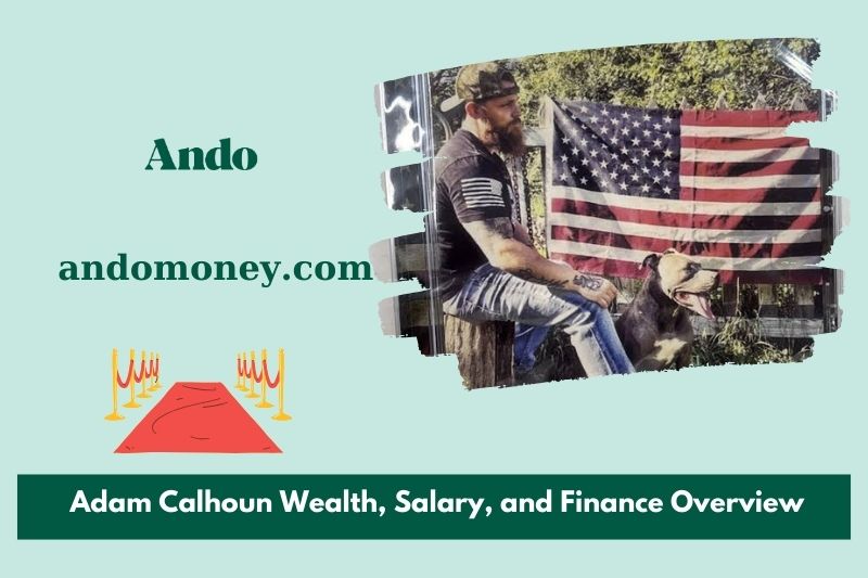 Adam Calhoun wealth, salary and financial overview