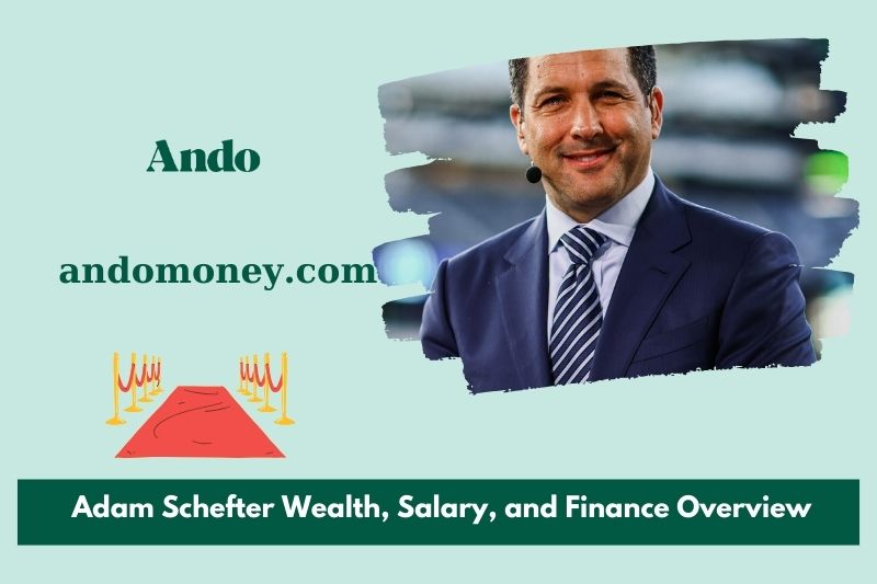 Adam Schefter assets, salary and financial overview