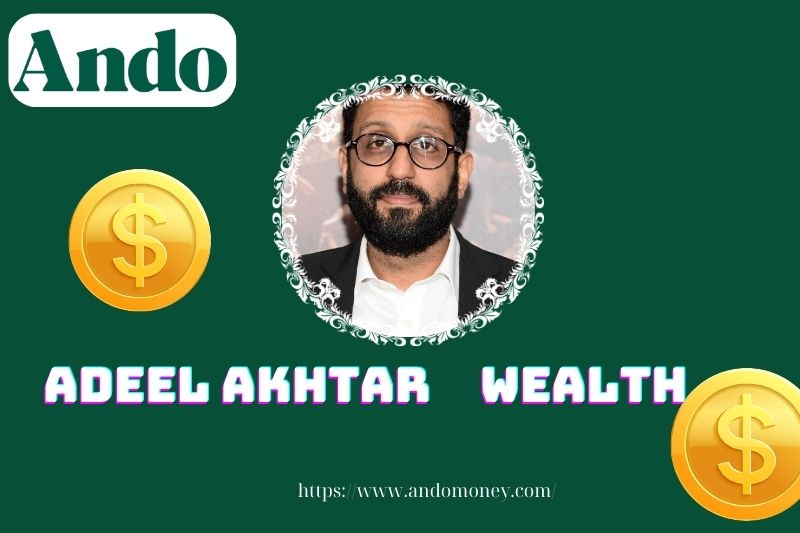 Adeel Akhtar wealth, salary and financial overview