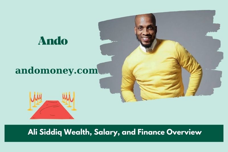 Ali Siddiq assets, salary and financial overview