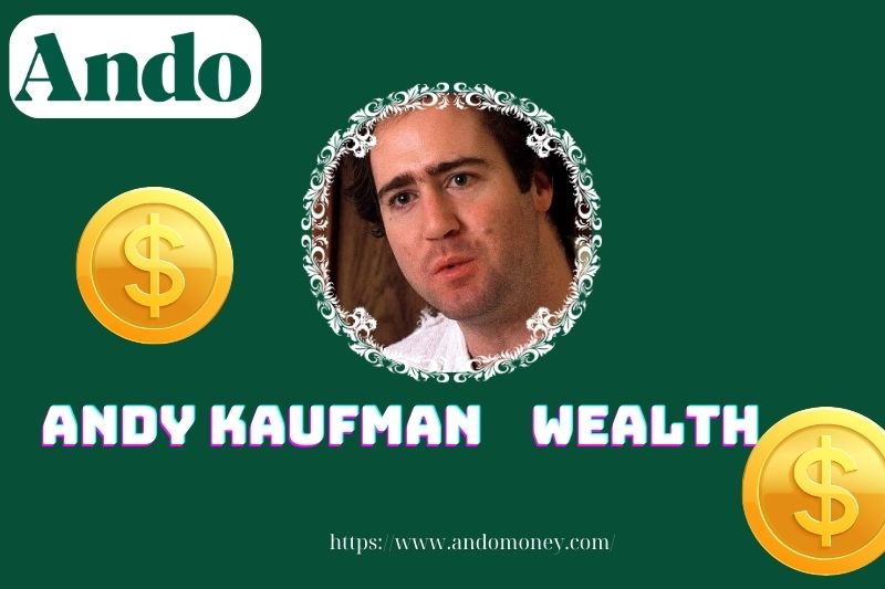 Andy Kaufman wealth, salary and financial overview