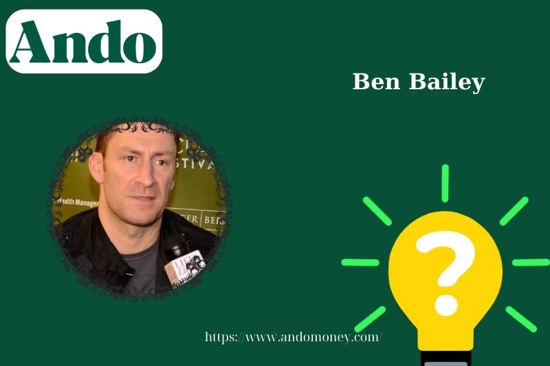 Ben Bailey fast facts