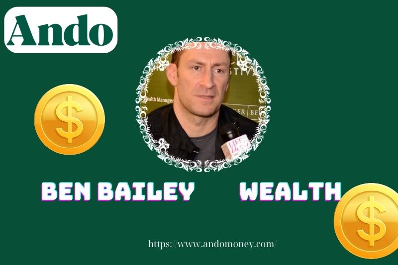 Ben Bailey wealth, salary and financial overview