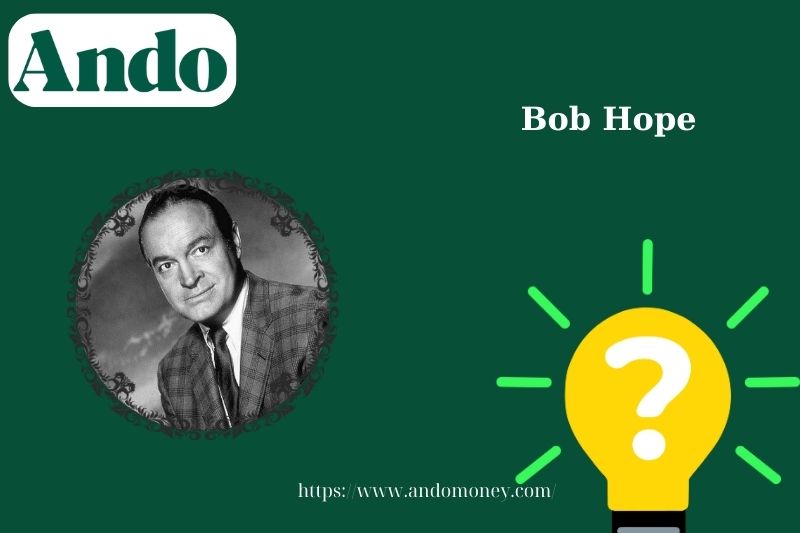 Bob Hope fast facts