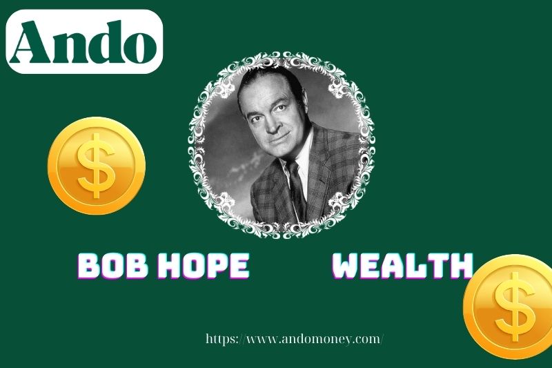 Bob Hope fortune, salary and financial overview