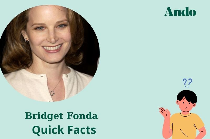 Bridget Fonda fast facts