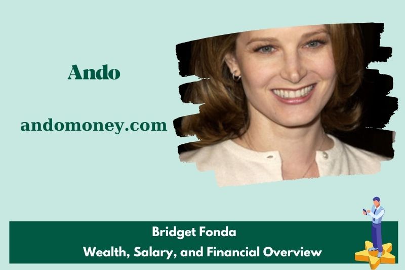 Bridget Fonda fortune, salary and financial overview