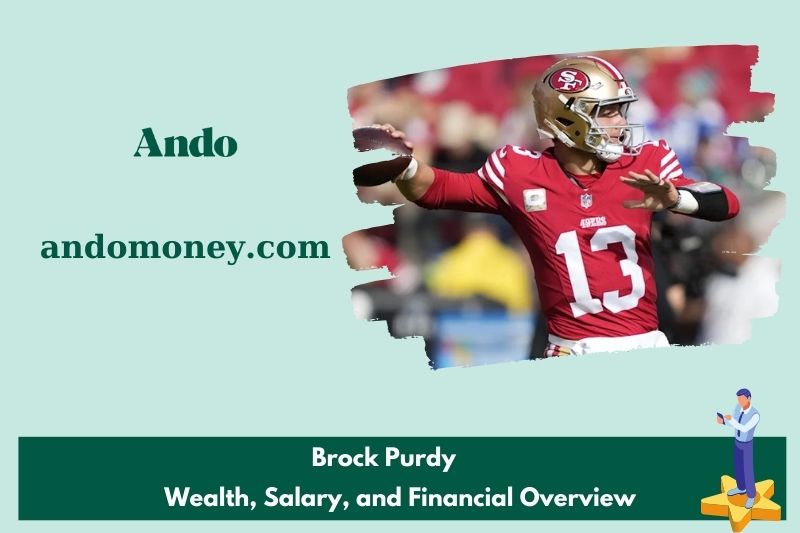 Brock purdy wealth, salary and financial overview