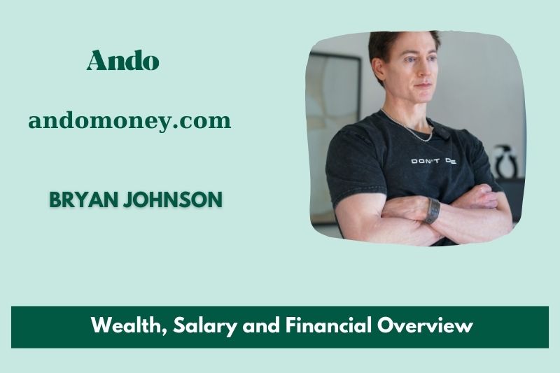 Bryan Johnson's assets, salary and financial overview