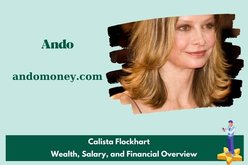 Calista Flockhart assets, salary and financial overview