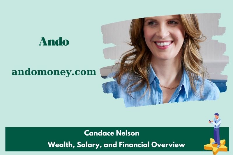 Candace Nelson fortune, salary and financial overview