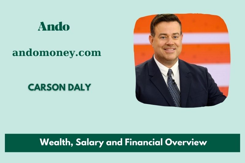 Carson Daly Wealth, salary and financial overview