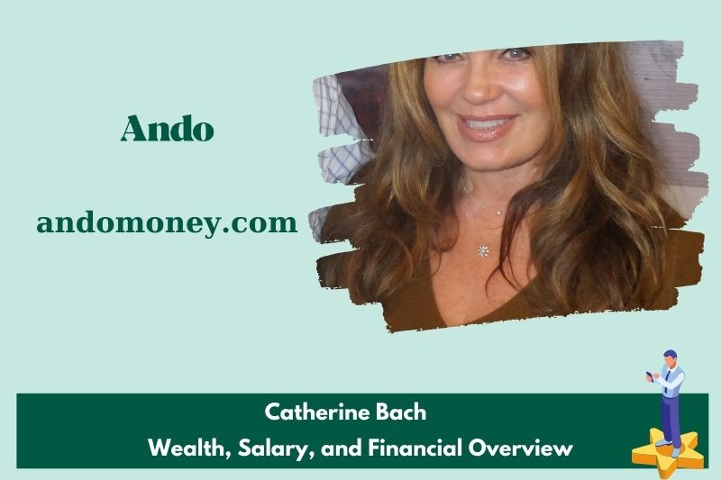 Catherine Bach prosperity, salary and financial overview