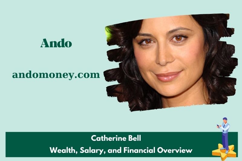 Catherine Bell prosperity, salary and financial overview