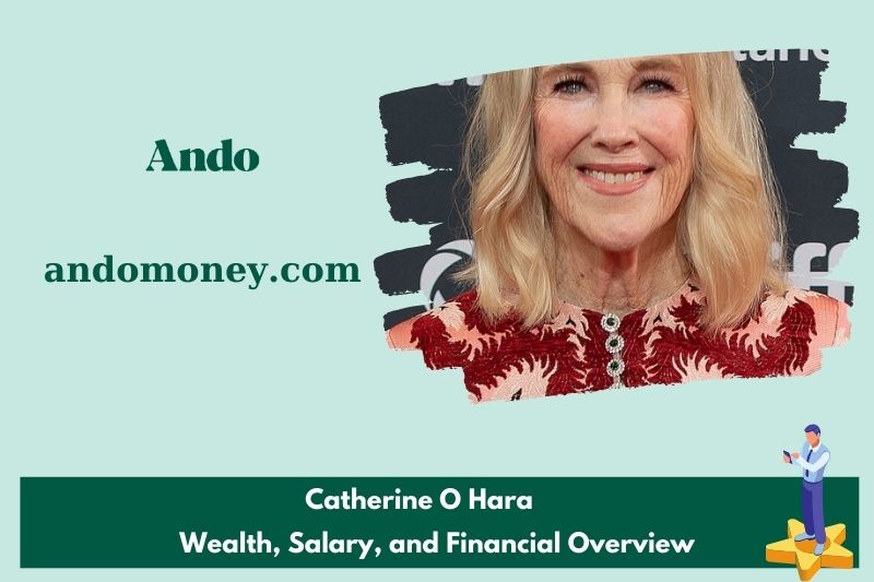 Catherine o Hara fortune, salary and financial overview