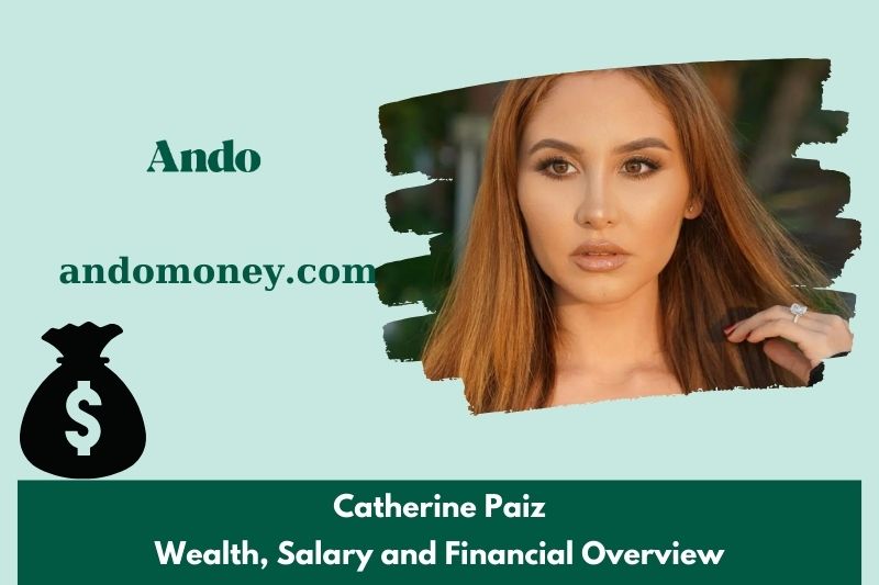 Catherine Paiz assets, salary and financial overview