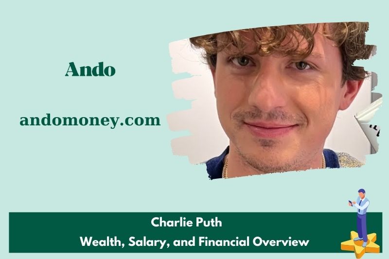 Charlie Puth fortune, salary and financial overview