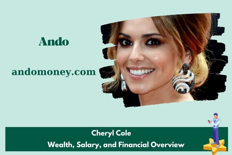 Cheryl Cole Wealth, Salary and Financial Overview