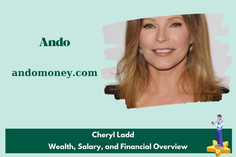 Cheryl LADD assets, salary and financial overview