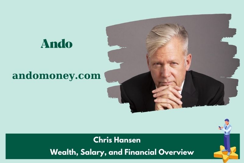 Chris Hansen's assets, salary and financial overview