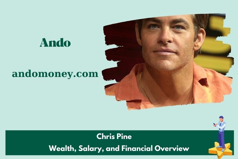 Chris Pine Wealth, salary and financial overview