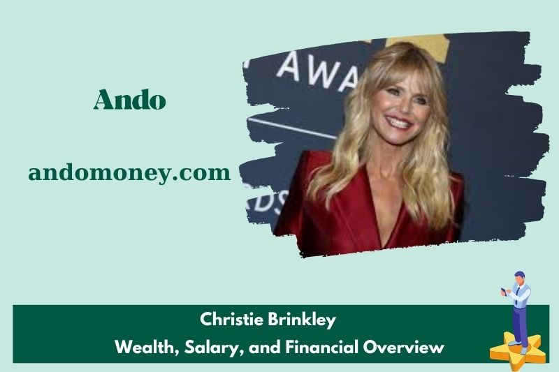 Christie Brinkley wealth, salary and financial overview