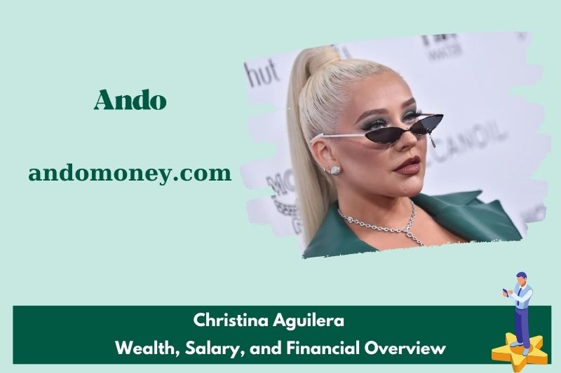 Christina Aguilera wealth, salary and financial overview