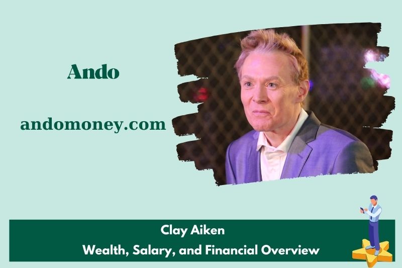 Clay Aiken assets, salary and financial overview