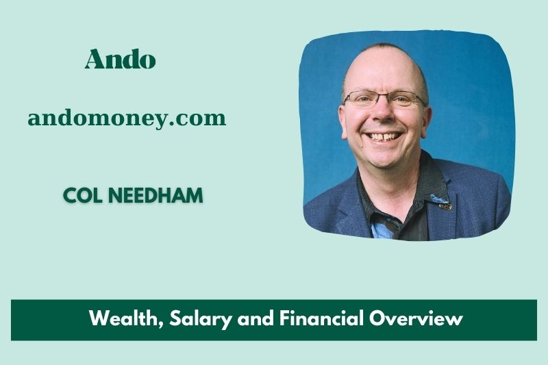 Col Needham fortune, salary and financial overview