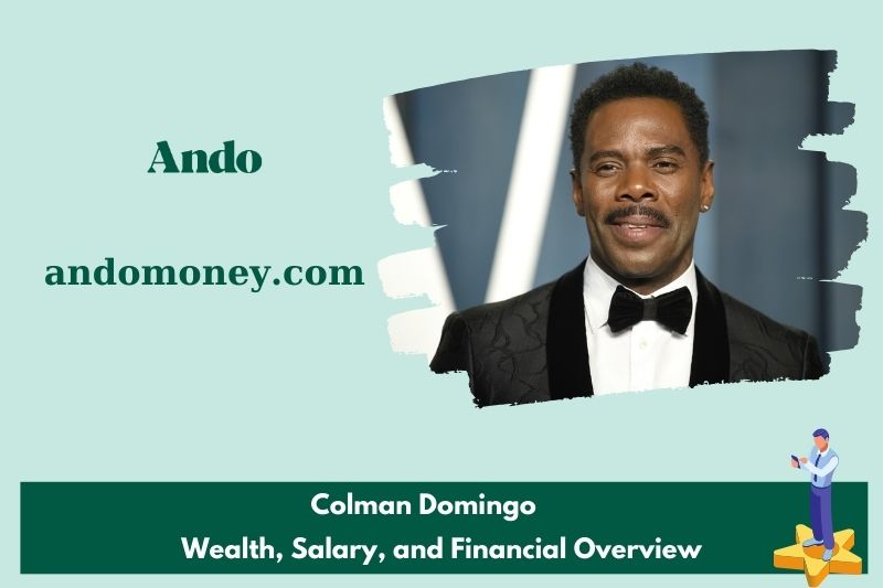 Colman Domingo fortune, salary and financial overview