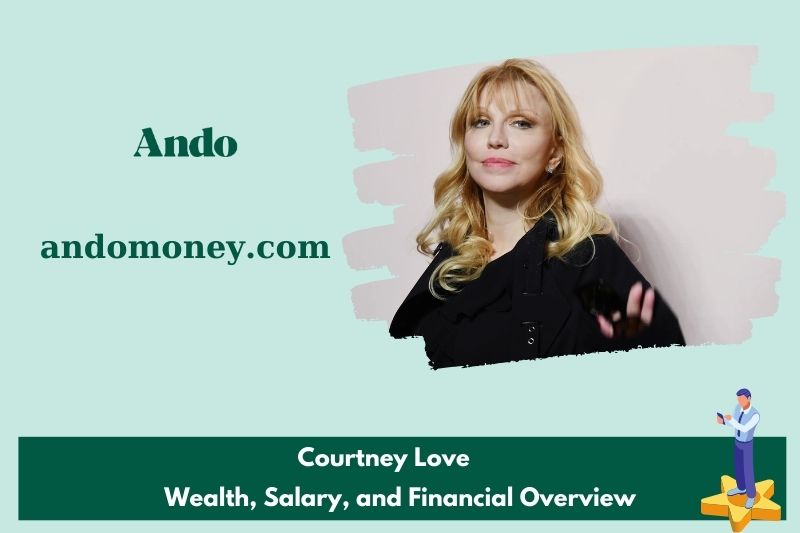 Courtney love wealth, salary and financial overview