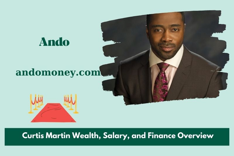 Curtis Martin wealth, salary and financial overview