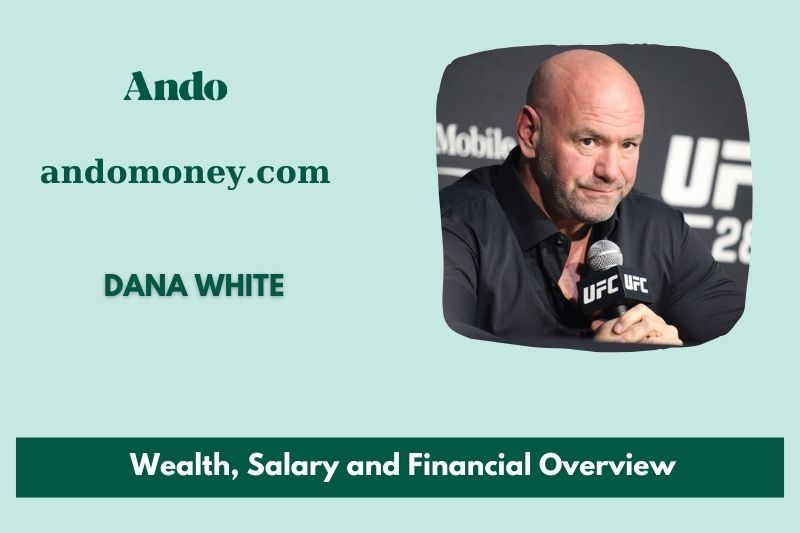 Dana White Wealth, Salary and Financial Overview