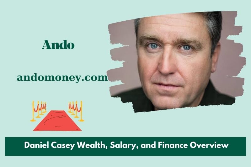 Daniel Casey wealth, salary and financial overview