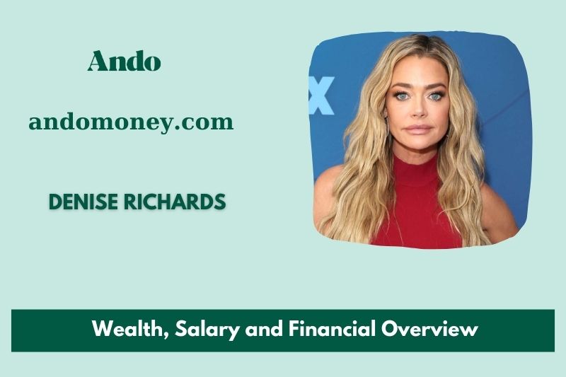 Denise Richard's assets, salary and financial overview