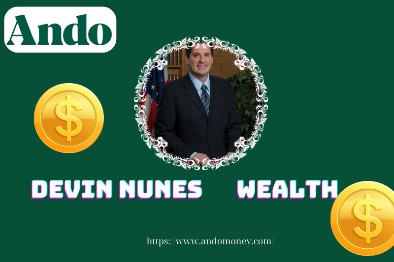 Devin Nunes wealth, salary and financial overview