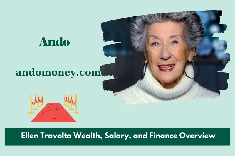 Ellen Travolta wealth, salary and financial overview