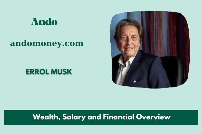 Errol Musk -Wohl, Salary and Financial Overview