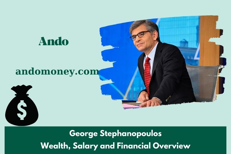 George Stephanopoulos prosperity, salary and financial overview