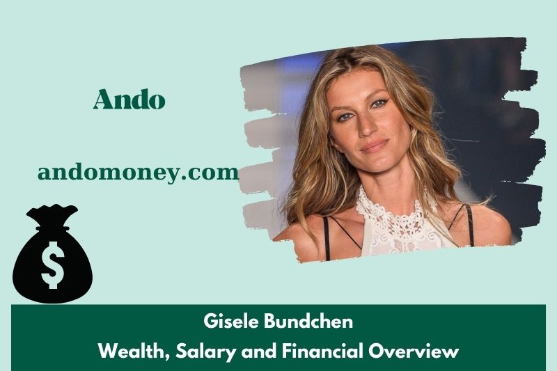 Gisele Bundchen wealth, salary and financial overview