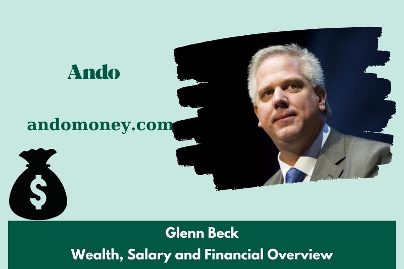 Glenn Beck assets, salary and financial overview