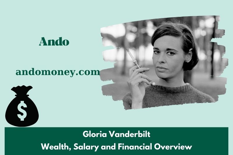 Gloria vanderbilt wealth, salary and financial overview