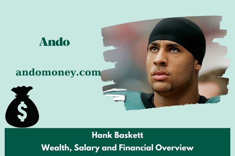 Hank baskett assets, salary and financial overview