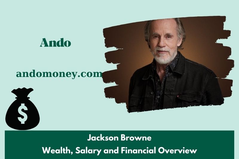 Jackson browne wealth, salary and financial overview