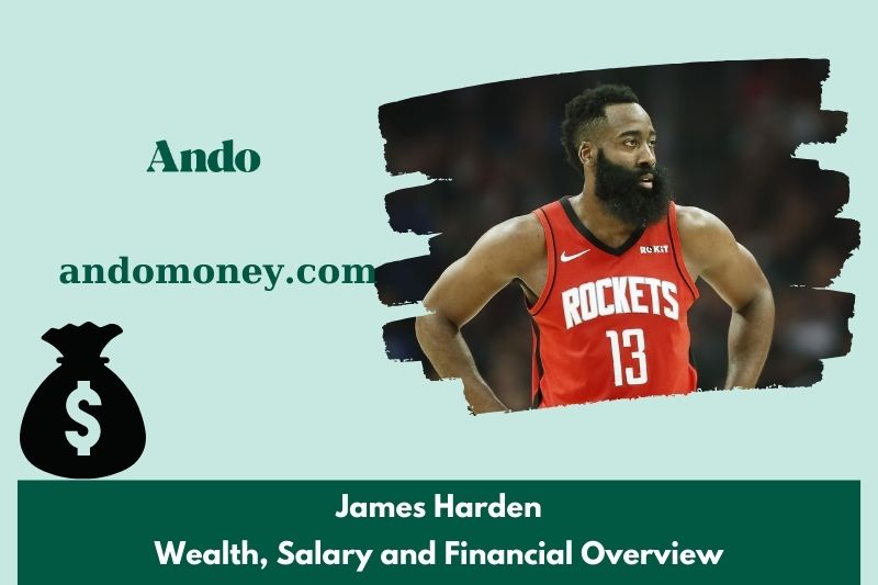 James Harden prosperity, salary and financial overview