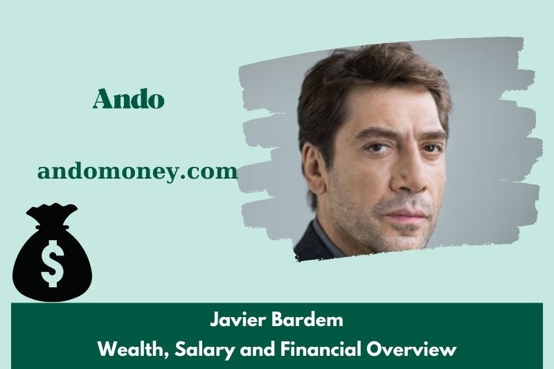 Javier of Bardem fortune, salary and financial overview