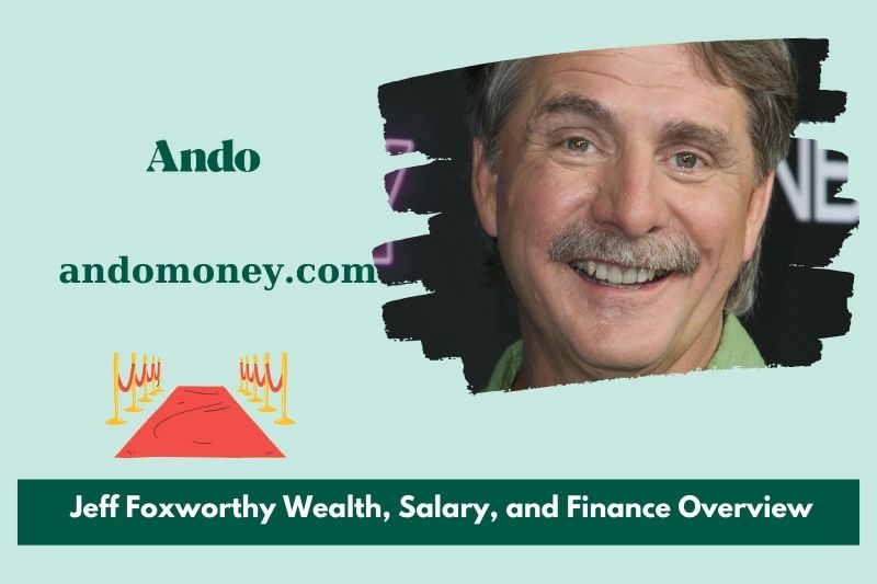 Jeff Foxworthy wealth, salary and financial overview