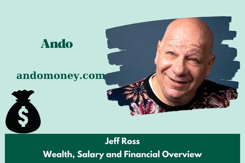 Jeff Ross prosperity, salary and financial overview