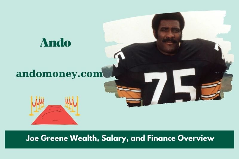 Joe Greene wealth, salary and financial overview